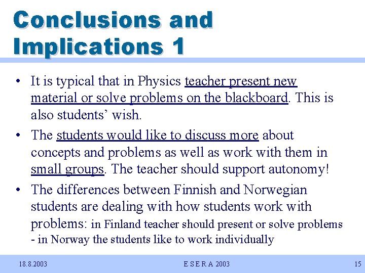 Conclusions and Implications 1 • It is typical that in Physics teacher present new