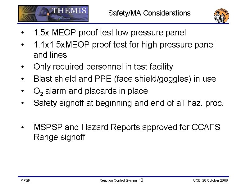 Safety/MA Considerations • • MPSR 1. 5 x MEOP proof test low pressure panel