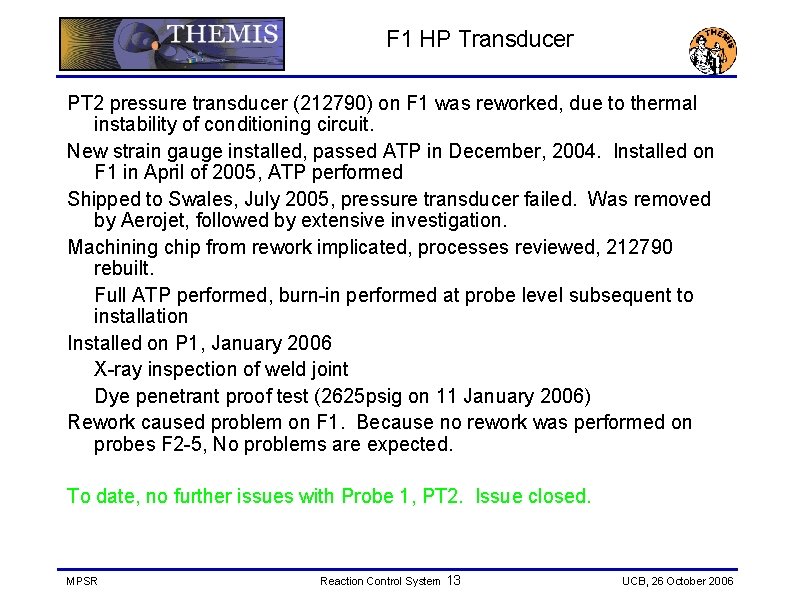 F 1 HP Transducer PT 2 pressure transducer (212790) on F 1 was reworked,