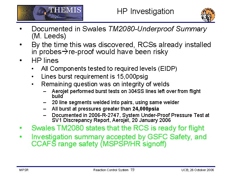 HP Investigation • • • Documented in Swales TM 2080 -Underproof Summary (M. Leeds)