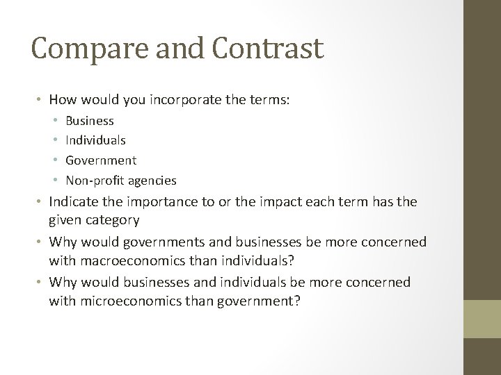 Compare and Contrast • How would you incorporate the terms: • • Business Individuals
