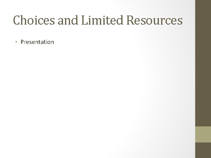 Choices and Limited Resources • Presentation 