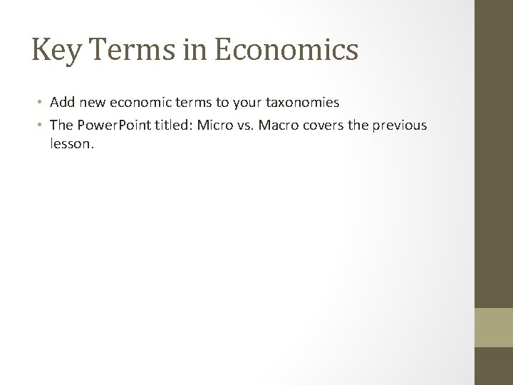 Key Terms in Economics • Add new economic terms to your taxonomies • The