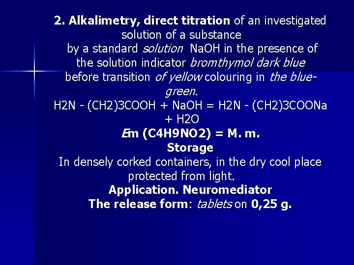 2. Alkalimetry, direct titration of an investigated solution of a substance by a standard