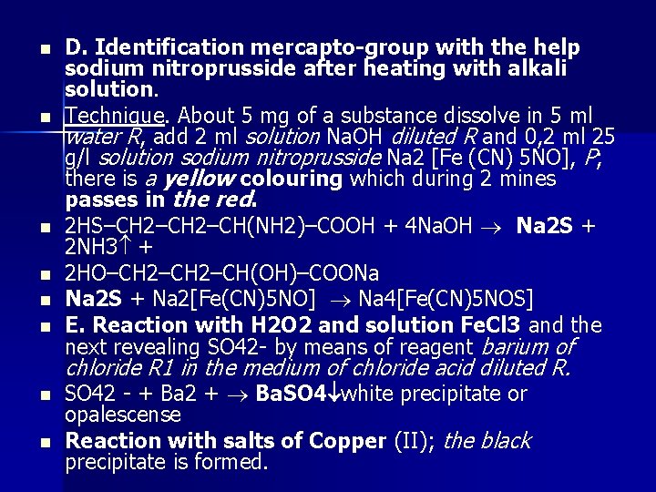 n n n D. Identification mercapto-group with the help sodium nitroprusside after heating with