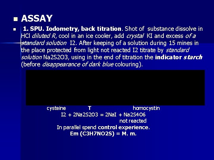 n n ASSAY 1. SPU. Iodometry, back titration. Shot of substance dissolve in НСl