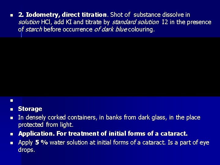 n 2. Iodometry, direct titration. Shot of substance dissolve in solution HCl, add KI