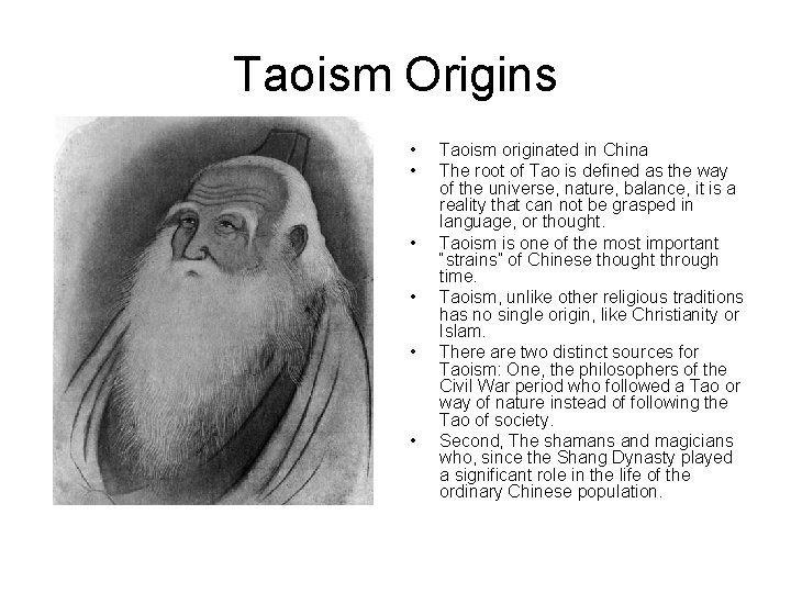 Taoism Origins • • • Taoism originated in China The root of Tao is