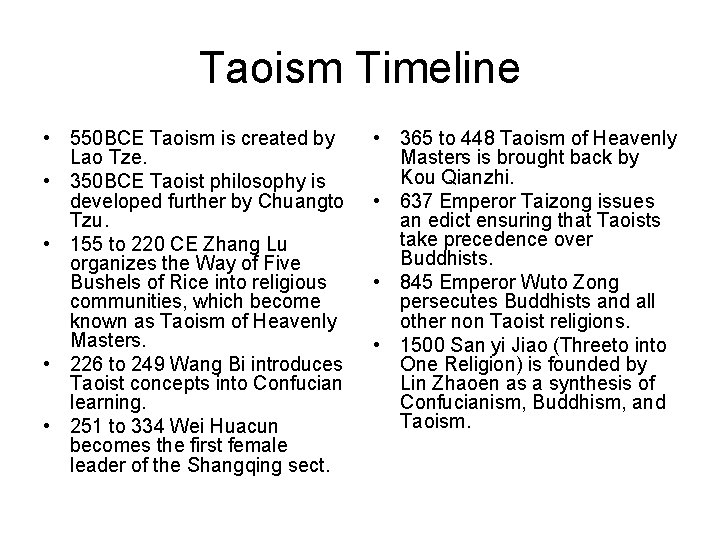 Taoism Timeline • 550 BCE Taoism is created by Lao Tze. • 350 BCE