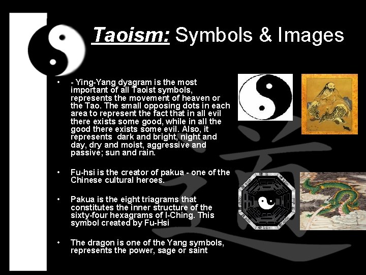 Taoism: Symbols & Images • - Ying-Yang dyagram is the most important of all