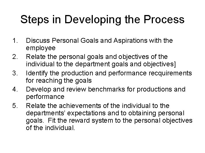 Steps in Developing the Process 1. 2. 3. 4. 5. Discuss Personal Goals and