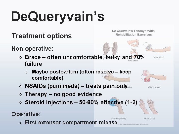 De. Queryvain’s Treatment options Non-operative: ² Brace – often uncomfortable, bulky and 70% failure