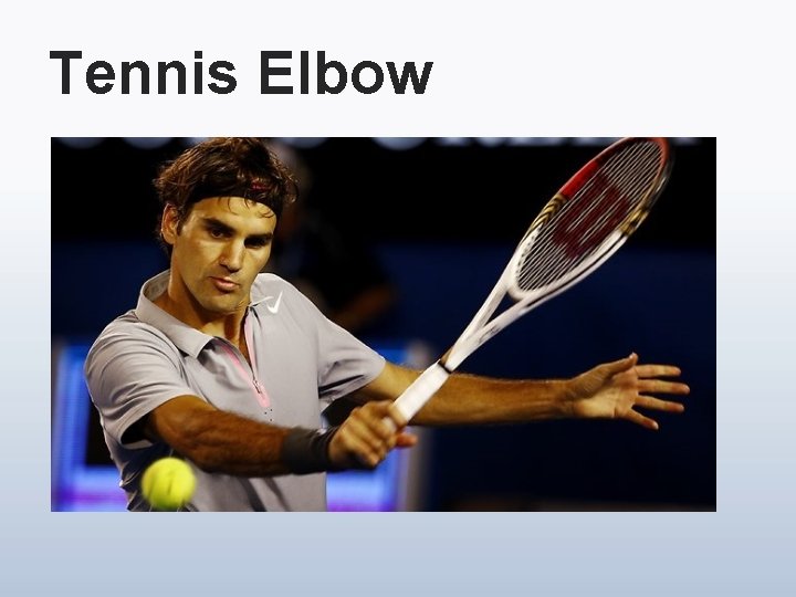 Tennis Elbow 