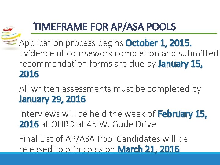 TIMEFRAME FOR AP/ASA POOLS Application process begins October 1, 2015. Evidence of coursework completion