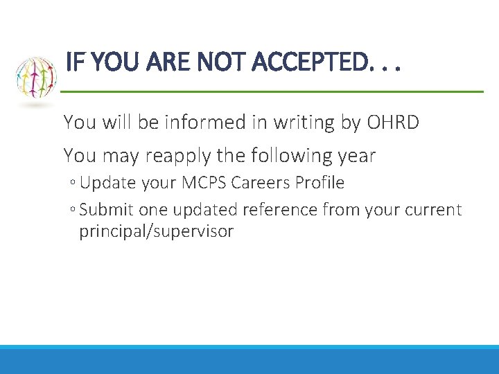 IF YOU ARE NOT ACCEPTED. . . You will be informed in writing by