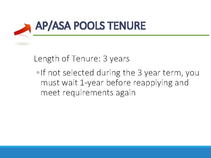 AP/ASA POOLS TENURE Length of Tenure: 3 years ◦ If not selected during the