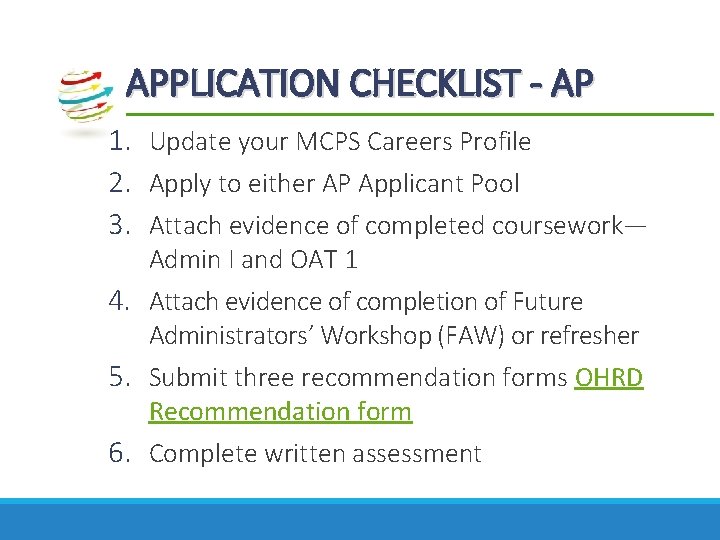 APPLICATION CHECKLIST - AP 1. Update your MCPS Careers Profile 2. Apply to either