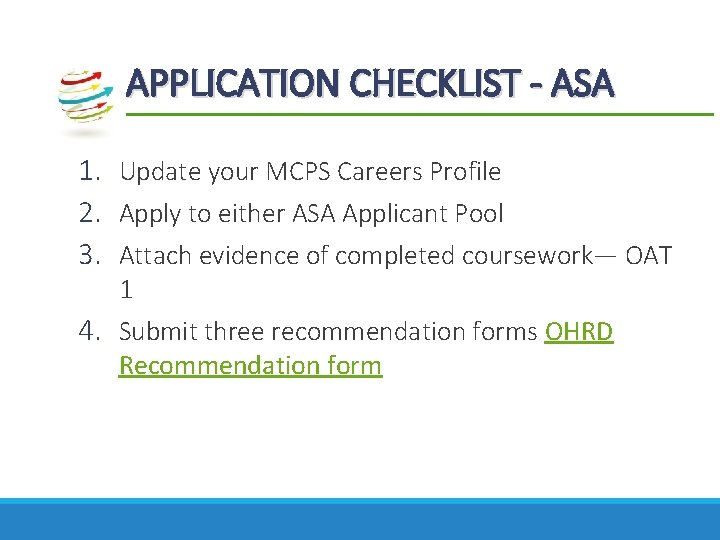 APPLICATION CHECKLIST - ASA 1. Update your MCPS Careers Profile 2. Apply to either