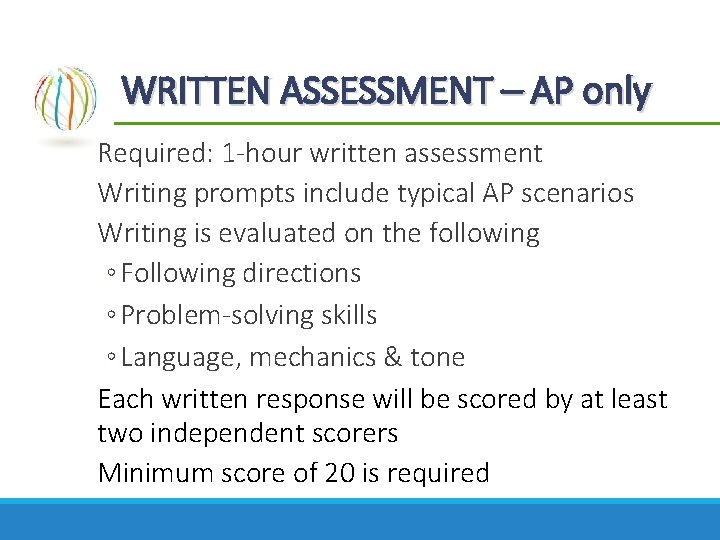 WRITTEN ASSESSMENT – AP only Required: 1 -hour written assessment Writing prompts include typical