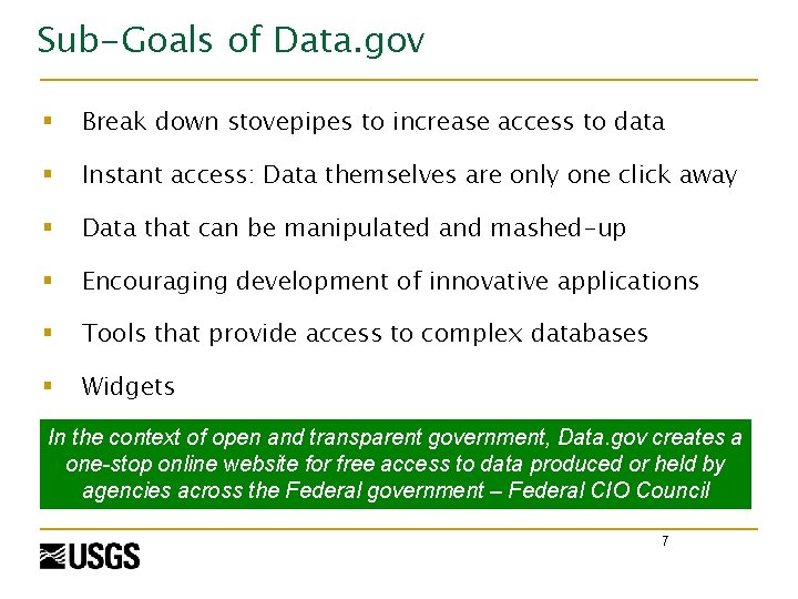 Sub-Goals of Data. gov § Break down stovepipes to increase access to data §