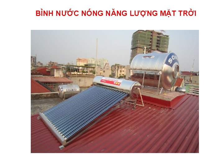 BÌNH NƯỚC NÓNG NĂNG LƯỢNG MẶT TRỜI 