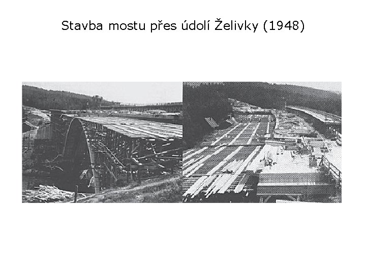 Stavba mostu přes údolí Želivky (1948) 