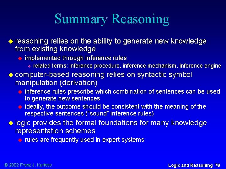 Summary Reasoning u reasoning relies on the ability to generate new knowledge from existing