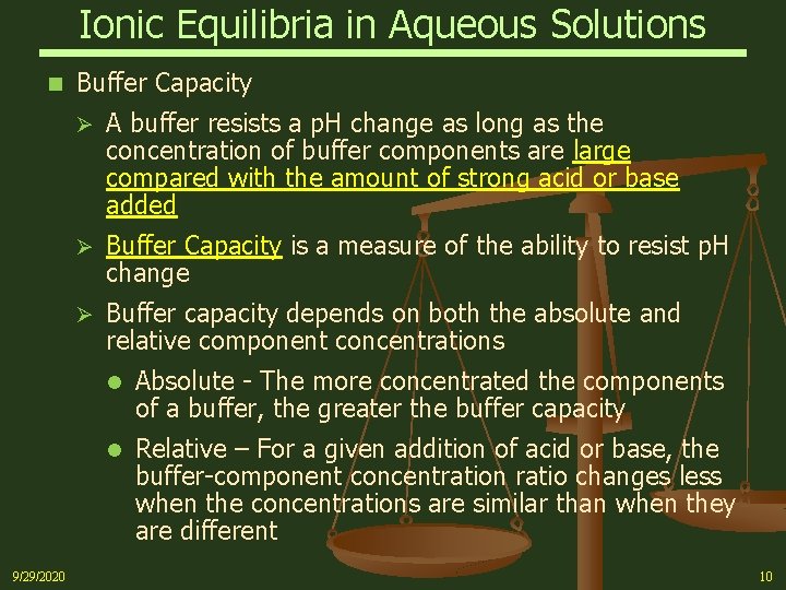 Ionic Equilibria in Aqueous Solutions n 9/29/2020 Buffer Capacity Ø A buffer resists a