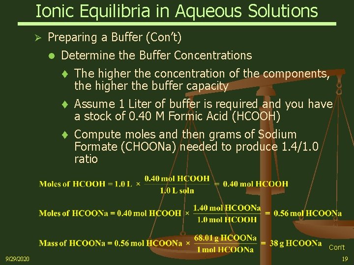 Ionic Equilibria in Aqueous Solutions Ø Preparing a Buffer (Con’t) l Determine the Buffer
