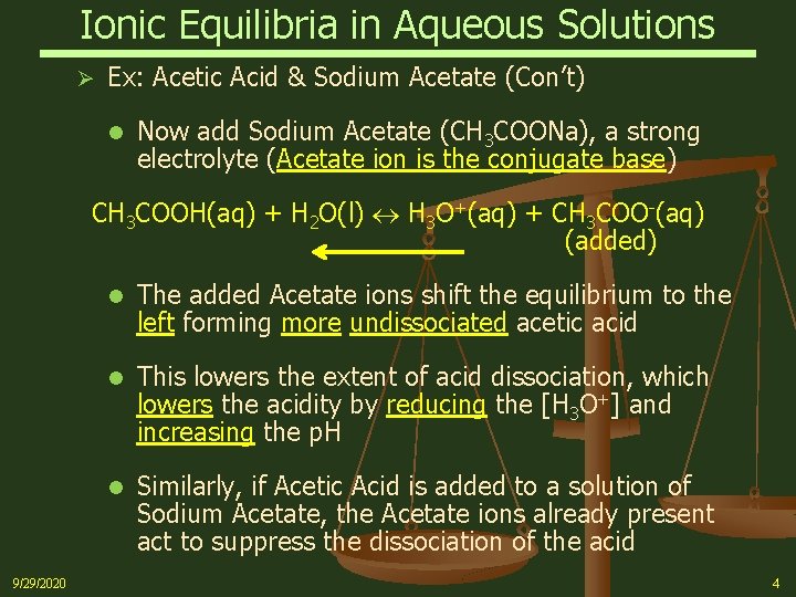 Ionic Equilibria in Aqueous Solutions Ø Ex: Acetic Acid & Sodium Acetate (Con’t) l
