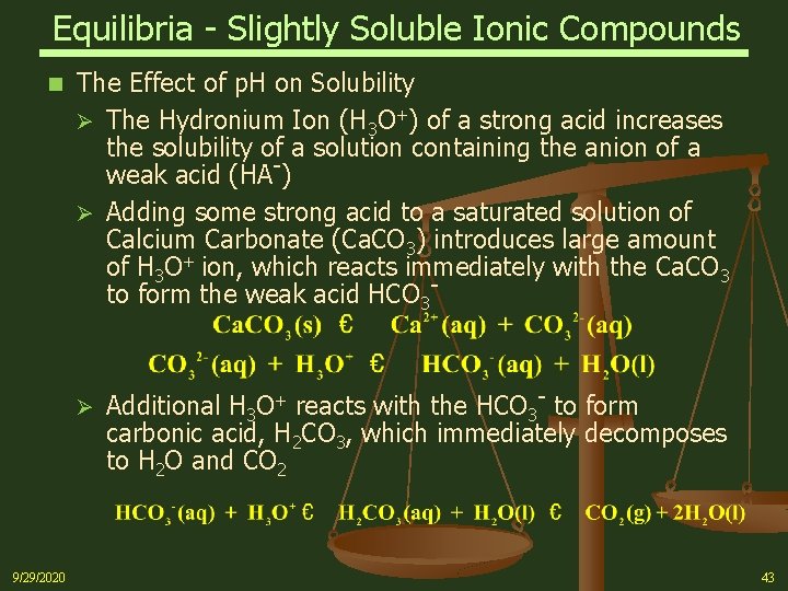 Equilibria - Slightly Soluble Ionic Compounds n The Effect of p. H on Solubility