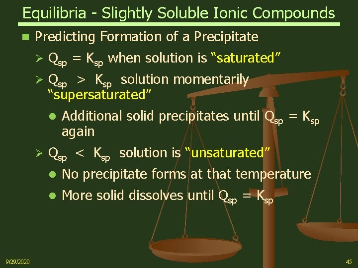 Equilibria - Slightly Soluble Ionic Compounds n Predicting Formation of a Precipitate Ø Qsp