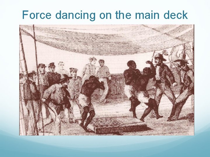 Force dancing on the main deck 