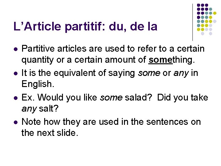 L’Article partitif: du, de la l l Partitive articles are used to refer to