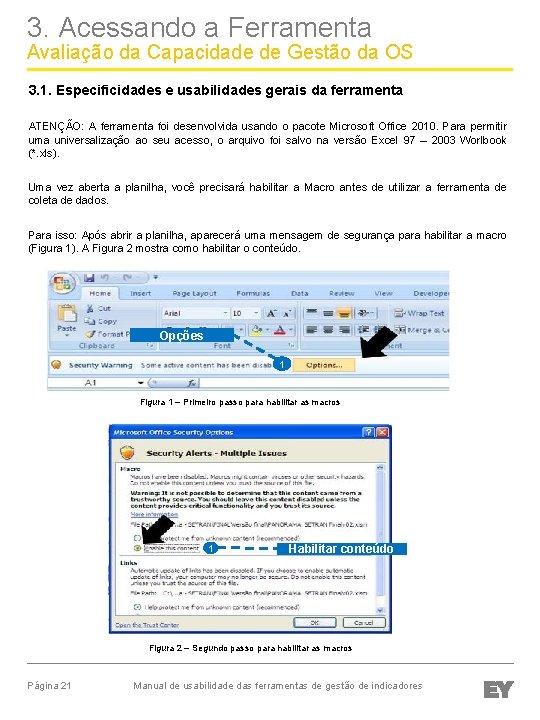 3. Acessando a Ferramenta Avaliação da Capacidade de Gestão da OS 3. 1. Especificidades