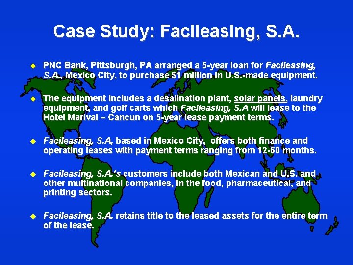 Case Study: Facileasing, S. A. u PNC Bank, Pittsburgh, PA arranged a 5 -year