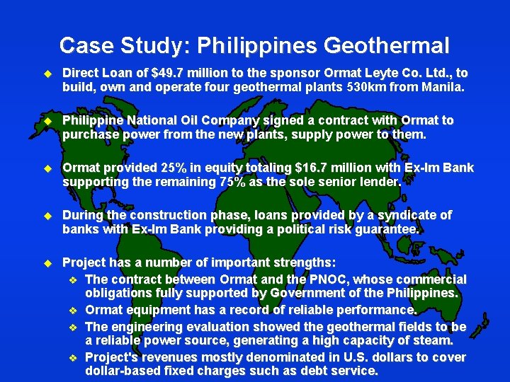 Case Study: Philippines Geothermal u Direct Loan of $49. 7 million to the sponsor