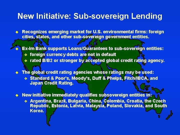 New Initiative: Sub-sovereign Lending u Recognizes emerging market for U. S. environmental firms: foreign