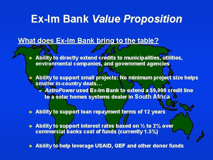 Ex-Im Bank Value Proposition What does Ex-Im Bank bring to the table? v Ability