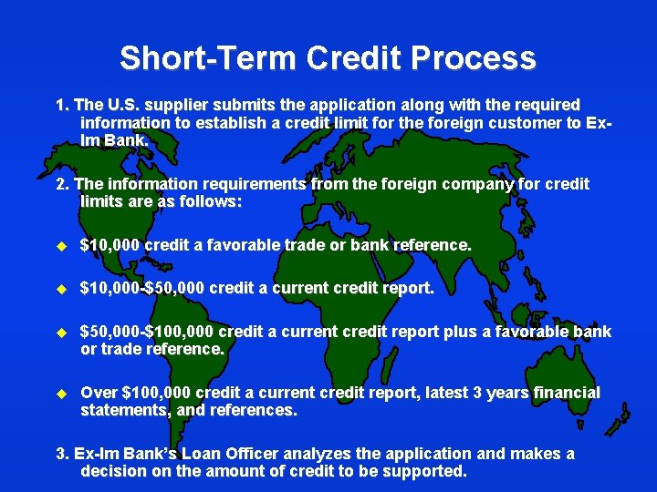 Short-Term Credit Process 1. The U. S. supplier submits the application along with the