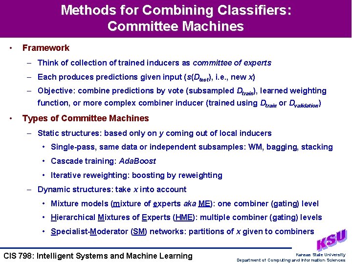 Methods for Combining Classifiers: Committee Machines • Framework – Think of collection of trained