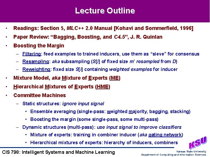 Lecture Outline • Readings: Section 5, MLC++ 2. 0 Manual [Kohavi and Sommerfield, 1996]