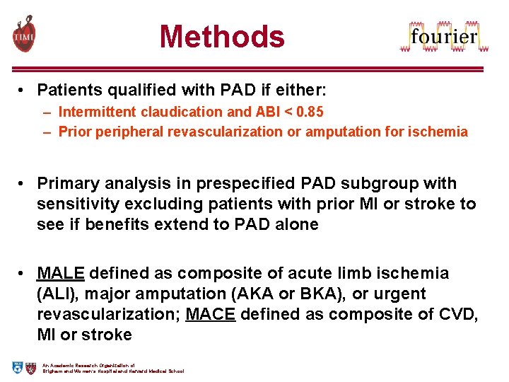 Methods • Patients qualified with PAD if either: – Intermittent claudication and ABI <