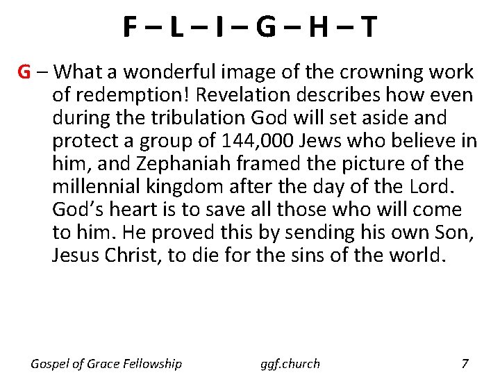 F–L–I–G–H–T G – What a wonderful image of the crowning work of redemption! Revelation