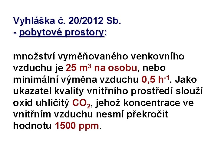 Vyhláška č. 20/2012 Sb. - pobytové prostory: množství vyměňovaného venkovního vzduchu je 25 m