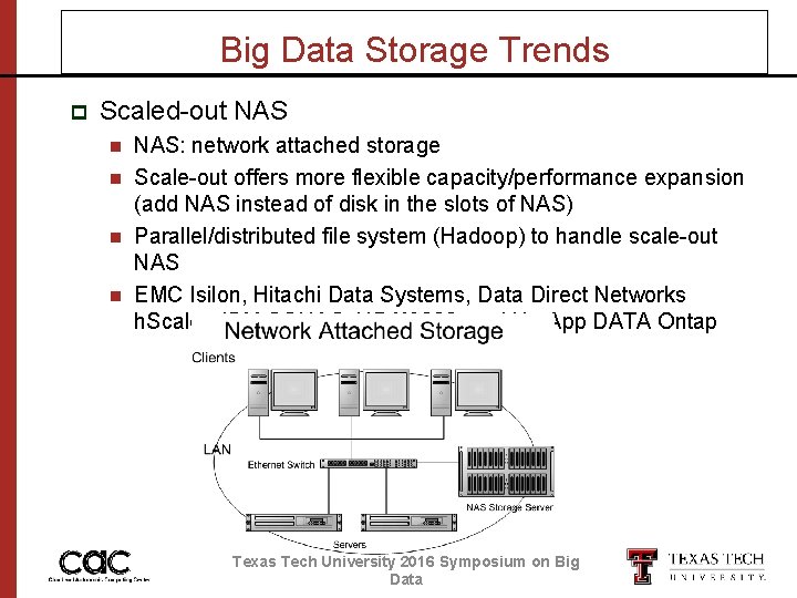 Big Data Storage Trends p Scaled-out NAS n n NAS: network attached storage Scale-out