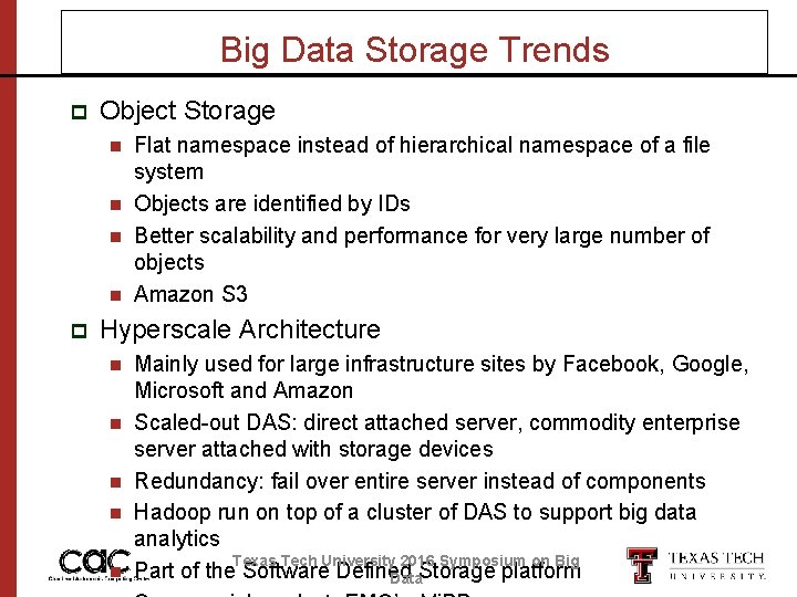 Big Data Storage Trends p Object Storage n n p Flat namespace instead of