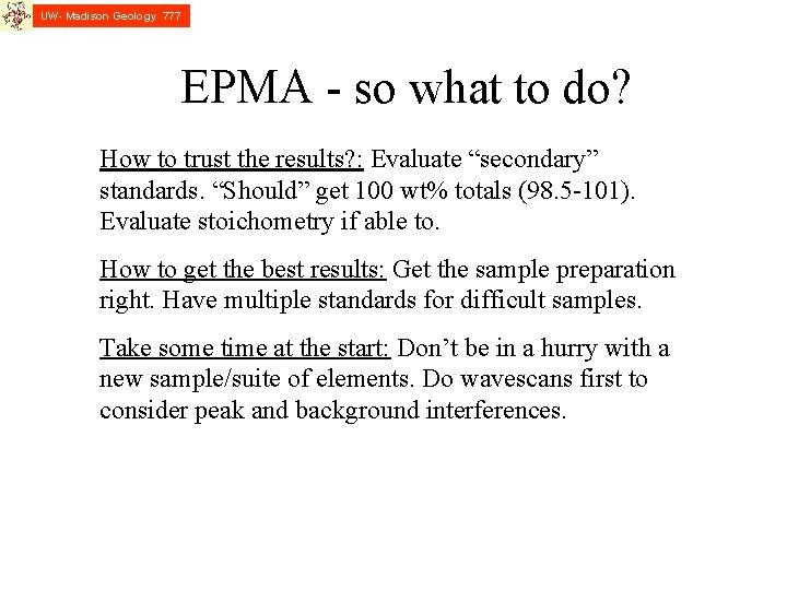 UW- Madison Geology 777 EPMA - so what to do? How to trust the