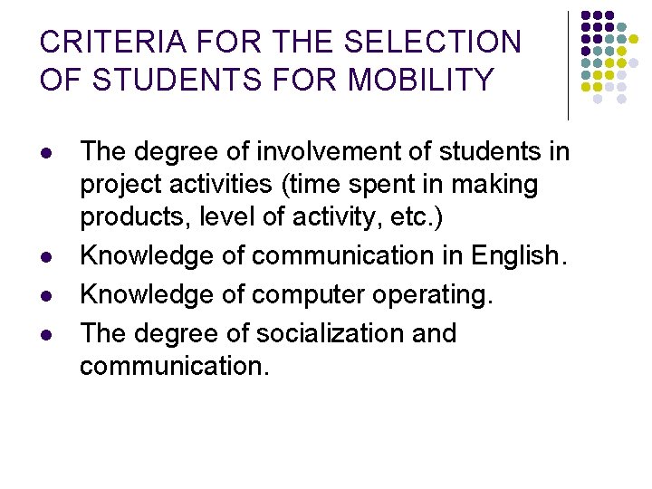 CRITERIA FOR THE SELECTION OF STUDENTS FOR MOBILITY l l The degree of involvement