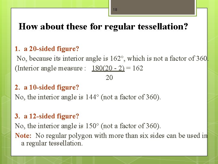 18 How about these for regular tessellation? 1. a 20 -sided figure? No, because